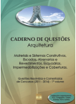 Caderno de Questões - ARQUITETURA - Materiais e Sistemas Construtivos, Escadas, Alvenarias e Revestimentos, Esquadrias, Impermeabilizações e Coberturas - Questões Resolvidas e Comentadas de Concursos (2011 - 2014) - 1º Volume